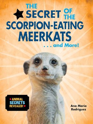 cover image of The Secret of the Scorpion-Eating Meerkats... and More!